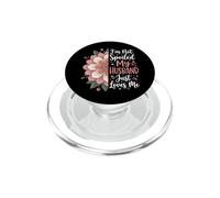 I'm Not Spoiled My Husband Just Loves Me PopSockets PopGrip pour MagSafe