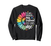 I'm Not Spoiled My Husband Just Loves Me Sweatshirt