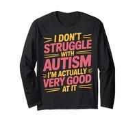 I'm Not Struggling I'm Good at Autism - Manche Longue
