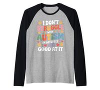 I'm Not Struggling I'm Good at Autism - Manche Raglan