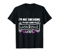 I'm Not Swear I'm Just Using My Workout Words Femme Fille T-Shirt