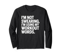 I'm Not Swear I'm Using My Workout Words - Funny Gym Manche Longue