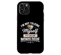 I'm Not Talking to Myself It's Called Monologue Thespian Coque pour iPhone 11 Pro