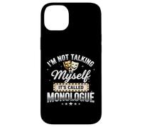 I'm Not Talking to Myself It's Called Monologue Thespian Coque pour iPhone 14 Plus