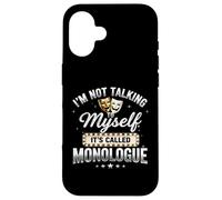 I'm Not Talking to Myself It's Called Monologue Thespian Coque pour iPhone 16