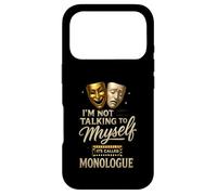I'm Not Talking to Myself It's Called Monologue Thespian Coque pour iPhone 17 Pro