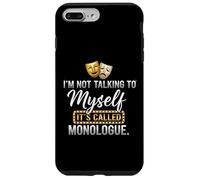 I'm Not Talking to Myself It's Called Monologue Thespian Coque pour iPhone 7 Plus/8 Plus