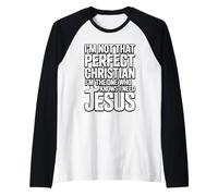 I'm Not That Perfect Christian I'm The One Who Knows Manche Raglan