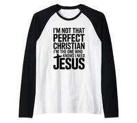 I'm Not That Perfect Christian I'm The One Who Knows Manche Raglan