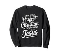 I'm Not That Perfect Christian I'm The One Who Knows Sweatshirt