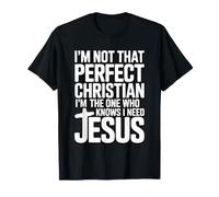 I'm Not That Perfect Christian I'm The One Who Knows T-Shirt