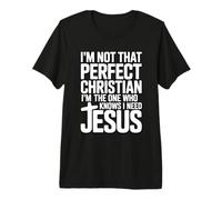 I'm Not That Perfect Christian I'm The One Who Knows T-Shirt Haut de Gamme