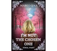 I'm Not The Chosen One Final Part
