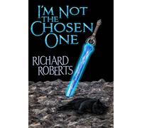 I'm Not the Chosen One - Richard Roberts - Crossroad Press - ebook (ePub) - Livre