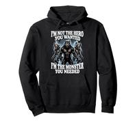 I'm Not The Hero You Wanted I'm The Monster You Needed Sweat à Capuche