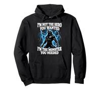 I'm Not The Hero You Wanted I'm The Monster You Needed Sweat à Capuche