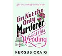 I'm Not the Only Murderer at This Wedding - Fergus Craig - Sphere - ebook (ePub) - Livre