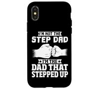 I'm Not The Step Dad I'm The Dad That Stepped Up Coque pour iPhone X/XS