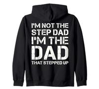 I'm Not The Step Dad I'm The Dad That Stepped Up Fête des pères Sweat à Capuche