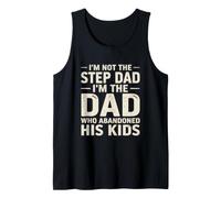I'm Not The Step Dad I'm The Dad Who Abandoned His Kids Débardeur