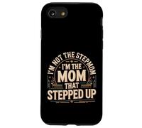 I'm Not The Stepmom I'm The Mom That Stepped Up - Coque pour iPhone SE (2020) / 7/8
