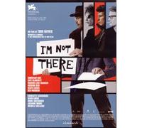 I'm Not There