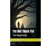 I'm Not There Yet: The Beginning