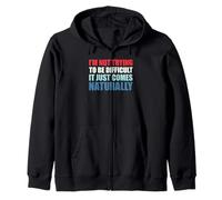 I'm Not Trying to Be Difficult It Just Comes Naturally Sweat à Capuche