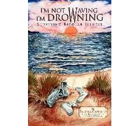I'm Not Waving, I'm Drowning