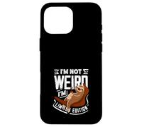 I'm Not Weird I'm Funny Sloth en édition limitée Coque pour iPhone 16 Pro Max