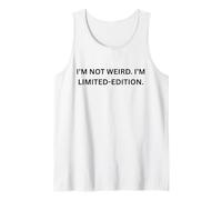 I'm Not Weird. I'm Limited Edition. for Sarcastic People Débardeur