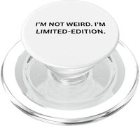 I'm Not Weird. I'm Limited Edition. for Sarcastic People PopSockets PopGrip pour MagSafe