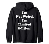 I'm Not Weird I'm Limited Edition Statement Funny Saying Sweat à Capuche