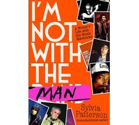 I'm Not With The Man A Writer’s Life with the Music Mavericks - Sylvia Patterson - Fleet - ebook (ePub) - Livre