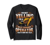 I'm Not Yelling I'm A Heavy Equipment Operator Manche Longue