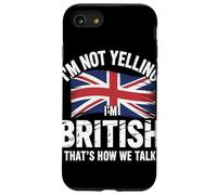 I'm Not Yelling I'm British That's How We Talk Coque pour iPhone SE (2020) / 7/8