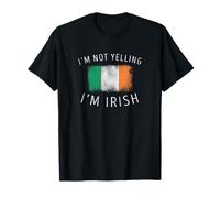 I'm Not Yelling, I'm Irish - Funny Irland Flag Pride T-Shirt