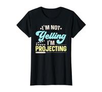 I'm Not Yelling I'm Projecting Interprète Artiste Acteur T-Shirt Graphique avec Valeur