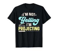 I'm Not Yelling I'm Projecting Interprète Artiste Acteur T-Shirt Graphique avec Valeur