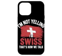 I'm Not Yelling I'm Swiss That's How We Talk Coque pour iPhone 12 Pro Max