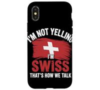 I'm Not Yelling I'm Swiss That's How We Talk Coque pour iPhone X/XS