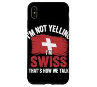 I'm Not Yelling I'm Swiss That's How We Talk Coque pour iPhone XS Max