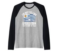 I'm Not Yelling I'm Uruguayan That's How We Talk Manche Raglan