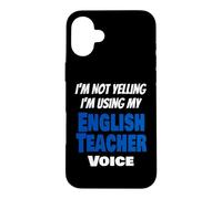 I'm Not Yelling I'm Using My English Teacher Voice Drôle Coque pour iPhone 16 Plus