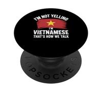 I'm Not Yelling I'm Vietnamese That's How We Talk PopSockets PopGrip Adhésif
