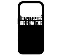 I'm Not Yelling This is How I Talk Speaking Louder Coque pour iPhone 17 Pro