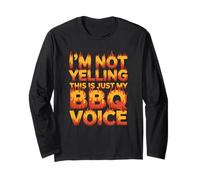 I'm Not Yelling This is Just My BBQ Voice Manche Longue