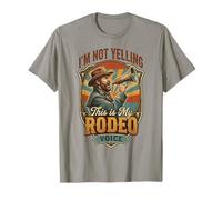 Im Not Yelling This is My Rodeo Voice Funny Rodeo Rodeo T-Shirt