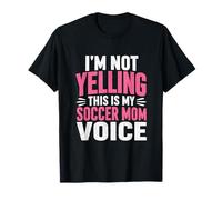 I'm Not Yelling This is My Soccer Mom Voice Typographie drôle T-Shirt