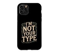 I'm Not Your Type Blagues sur Les Relations amoureuses Coque pour iPhone 11 Pro